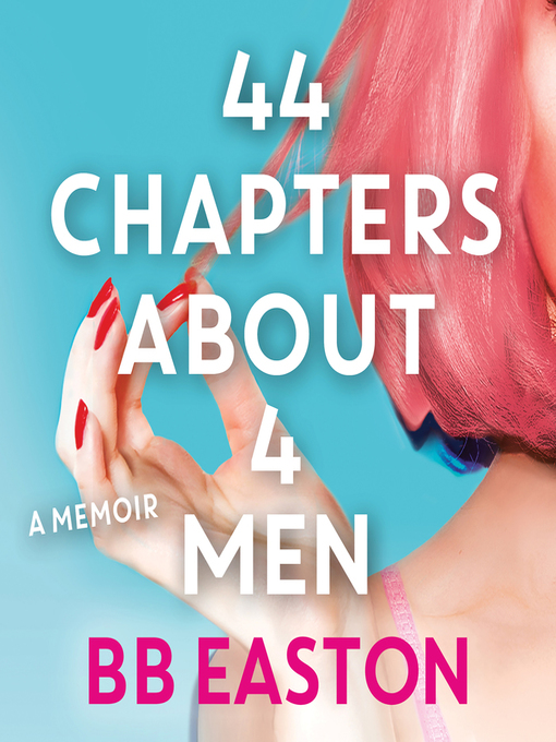 Title details for Sex/Life--44 Chapters About 4 Men by BB Easton - Wait list